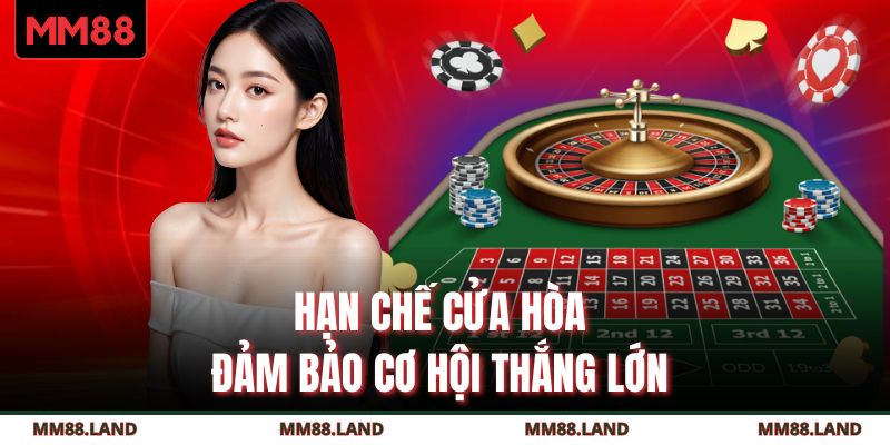 Hạn chế cửa hòa đảm bảo cơ hội thắng lớn