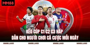 Kèo Cúp C1 C2 C3