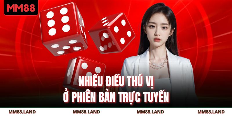 Nhiều điều thú vị ở phiên bản trực tuyến